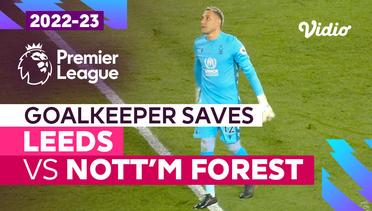 Aksi Penyelamatan Kiper | Leeds vs Nottingham Forest | Premier League 2022/23