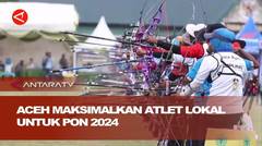 Aceh maksimalkan atlet lokal untuk PON 2024