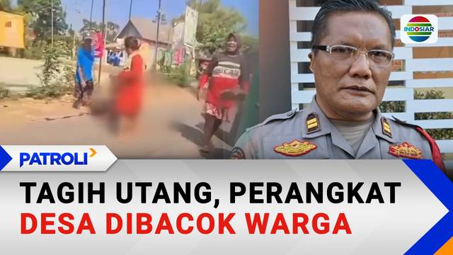 Tagih Utang, Perangkat Desa Dibacok Warga | Patroli