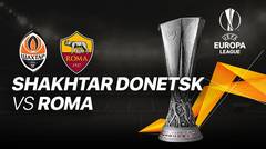 Full Match - Shakhtar Donetsk vs Roma I UEFA Europa League 2020/2021
