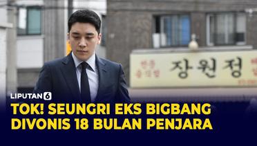 Seungri Eks BIGBANG Dijatuhi Hukuman 18 Bulan Penjara
