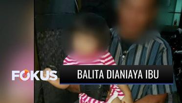 Viral, Ibu Aniaya Anaknya yang Masih Balita dengan Benamkan Kepala ke Ember Berisi Air | Fokus