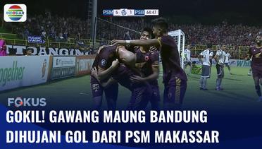 PSM Makassar Pesta Gol Robek Gawang Persib Bandung | Fokus