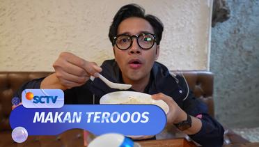 Makan Terooos - Episode 37 (30/04/24)