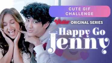 Happy Go Jenny - Vidio Original Series | Cute GIF Challenge