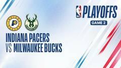 Playoffs Game 2: Indiana Pacers vs Milwaukee Bucks - Full Match | NBA Playoffs 2023/24