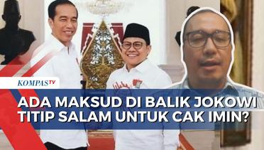 Pakar Analisis Maksud Jokowi Titip Salam untuk Muhaimin, Kaitkan dengan Hak Angket Kecurangan Pemilu