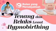 Seri Video Kehamilan & Persalinan Episode38: Tenang dan Relaks Lewat Hypnobirthing