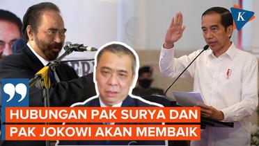 Nasdem Sebut Hubungan Jokowi dan Surya Paloh akan Membaik dengan Sendirinya
