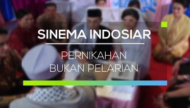 Sinema Indosiar - Pernikahan Bukan Pelarian