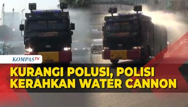 Kurangi Polusi Udara, Polda Metro Semprot Jalanan Ibu Kota Pakai Water Cannon