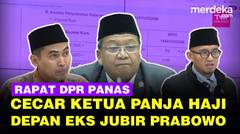 Memanas DPR 'Keroyok' Cecar Ketua Panja Depan Wamen Haji Eks Jubir Presiden Prabowo