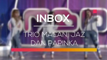 Inbox - Trio Macan, JAZ dan Papinka