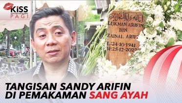 Sang Ayahanda Dari Pengacara Kondang Sandy Arifin Telah Tutup Usia | Kiss Pagi