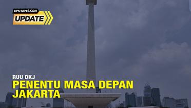 Liputan6 Update: RUU DKJ Penentu Masa Depan Jakarta