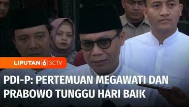 Wacana Pertemuan Prabowo dan Megawati Menguat, PDI-P: Tunggu Hari Baik | Liputan 6