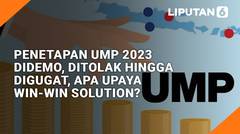 Penetapan UMP 2023 Didemo, Ditolak hingga Digugat, Apa Upaya Win-Win Solution?