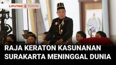Raja Keraton Kasunanan Surakarta Paku Buwono XIII Hangabehi Meninggal Dunia di Usia 77 Tahun