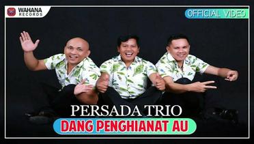 Persada Trio - Dang Penghianat Au (Official Video)