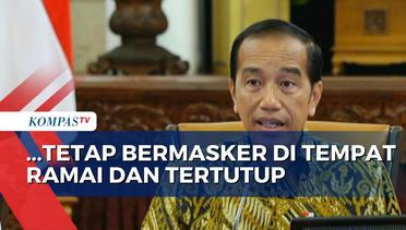 PPKM Resmi Dicabut, Jokowi Imbau Tetap Gunakan Masker Saat di Tempat Ramai dan Ruang Tertutup!