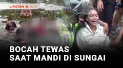 Tragedi Mandi di Sungai Berarus Deras | Liputan 6
