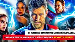 Inilah kenapa Thor Love and Thunder adalah film yang paling penting di Fase 4 MCU | Fan Theory | Marvel Cinematic Universe: Phase 4 | Marvel Studios | MCU |
