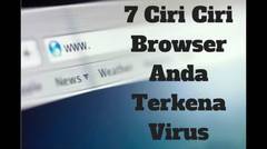 7 Ciri Ciri Browser Anda Terkena Virus