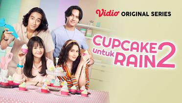 Cupcake Untuk Rain 2 - Vidio Original Series | Official Trailer