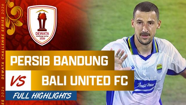 Persib Bandung FC VS Bali United FC - Full Highlights | Dewata Challenge Series 2026