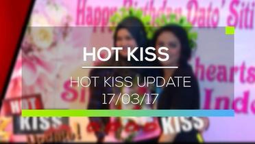 Hot Kiss Update - Hot Kiss 17/03/17