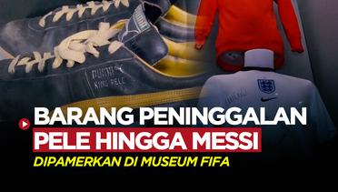 Museum FIFA Pamerkan Barang Peninggalan Pesepak Bola Dunia, Mulai dari Legenda Brazil Hingga Lionel Messi