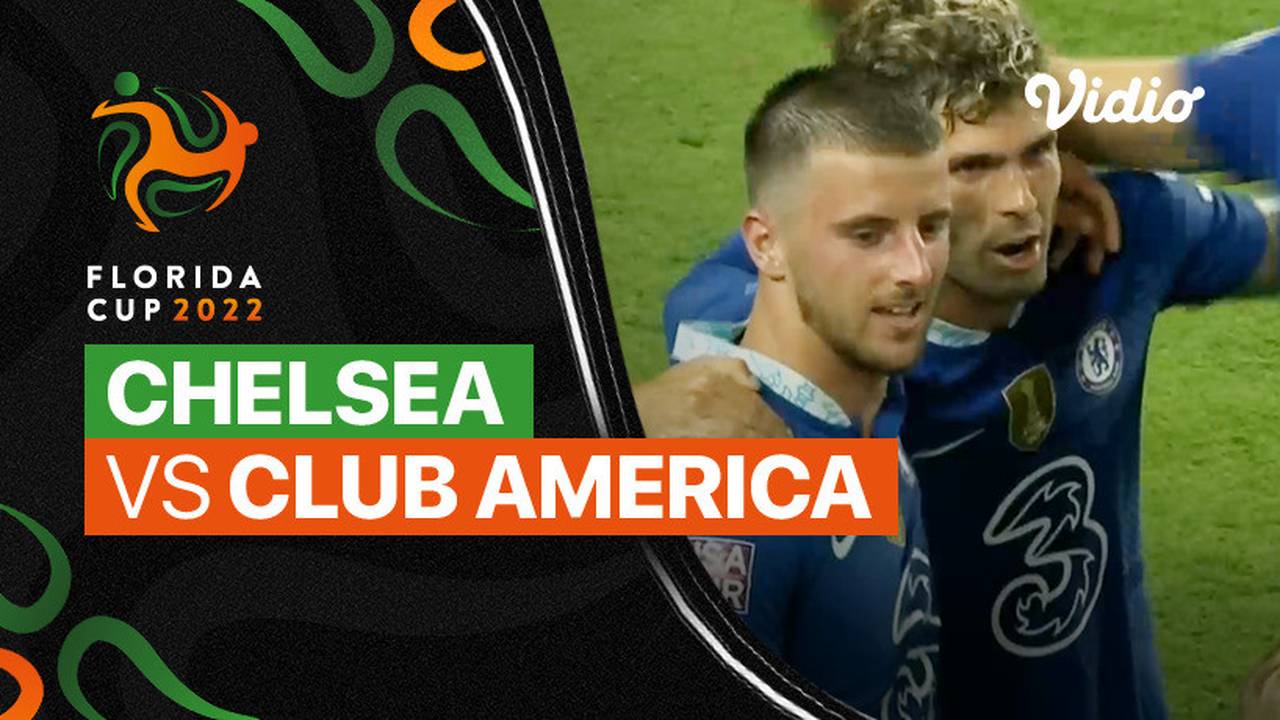 Mini Match - Chelsea vs Club America | Florida Cup | Vidio