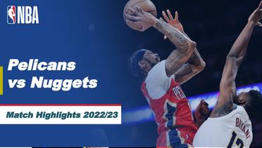 Match Highlights | New Orleans Pelicans vs Denver Nuggets | NBA Regular Season 2022/23