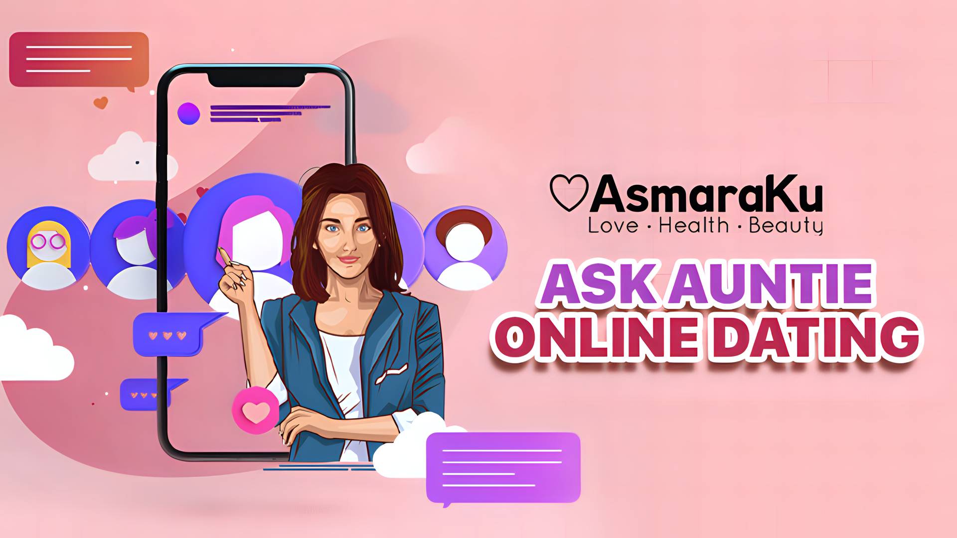 AsmaraKu - Ask Auntie : Online Dating