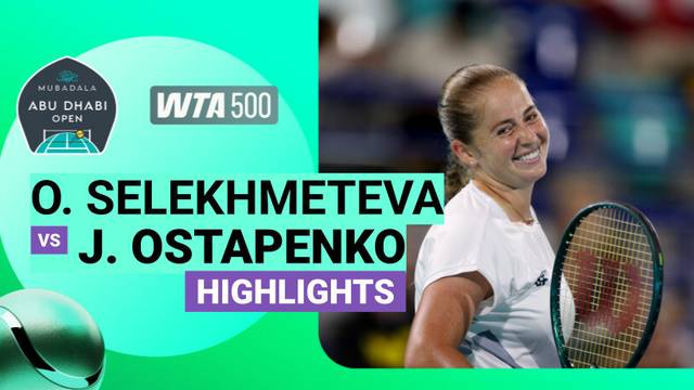Oksana Selekhmeteva vs Jelena Ostapenko - Highlight | WTA 500: Mubadala Abu Dhabi Open presented by Abu Dhabi Sports Council 2026
