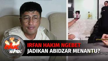Irfan Hakim Ngebet Jadikan Abidzar Menantu? | Hot Shot