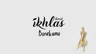 Ikhlas - Bonekamu (Official Lyric Video)