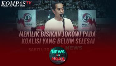 Bisikan Jokowi Buat Koalisi Yang Belum Tuntas | NEWS OR HOAX