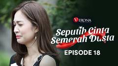 Seputih Cinta Semerah Dusta : Episode 18