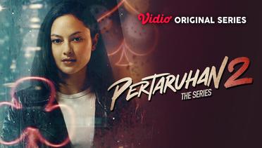Pertaruhan The Series 2 - Vidio Original Series | Ara