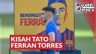 Extra Time: Kisah Tato yang Buat Pemain Baru Barcelona, Ferran Torres Termotivasi
