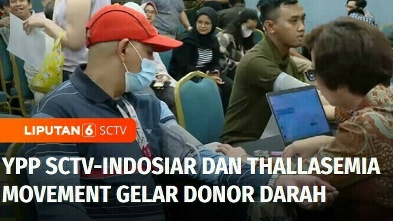 YPP SCTV-Indosiar, Senayan City & Thallasemia Movement Gelar Donor ...