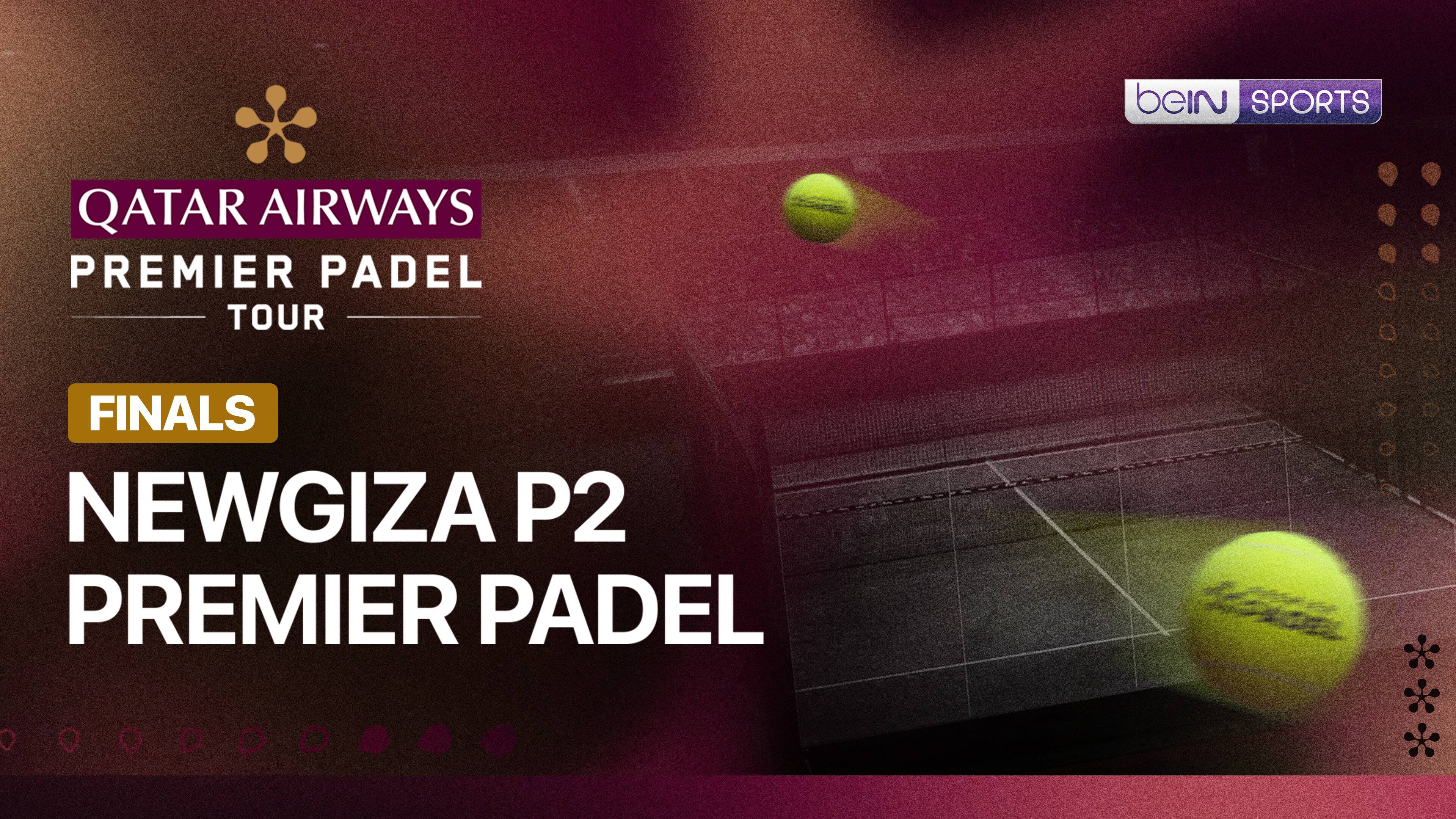 Newgiza P2 Premier Padel 2026 - Finals