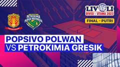 Final Putri: Jakarta Popsivo Mandiri vs Gresik Petrokimia Pupuk Indonesia - Full Match | Livoli Divisi Utama 2023