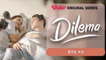 Dilema - Vidio Original Series | BTS #3