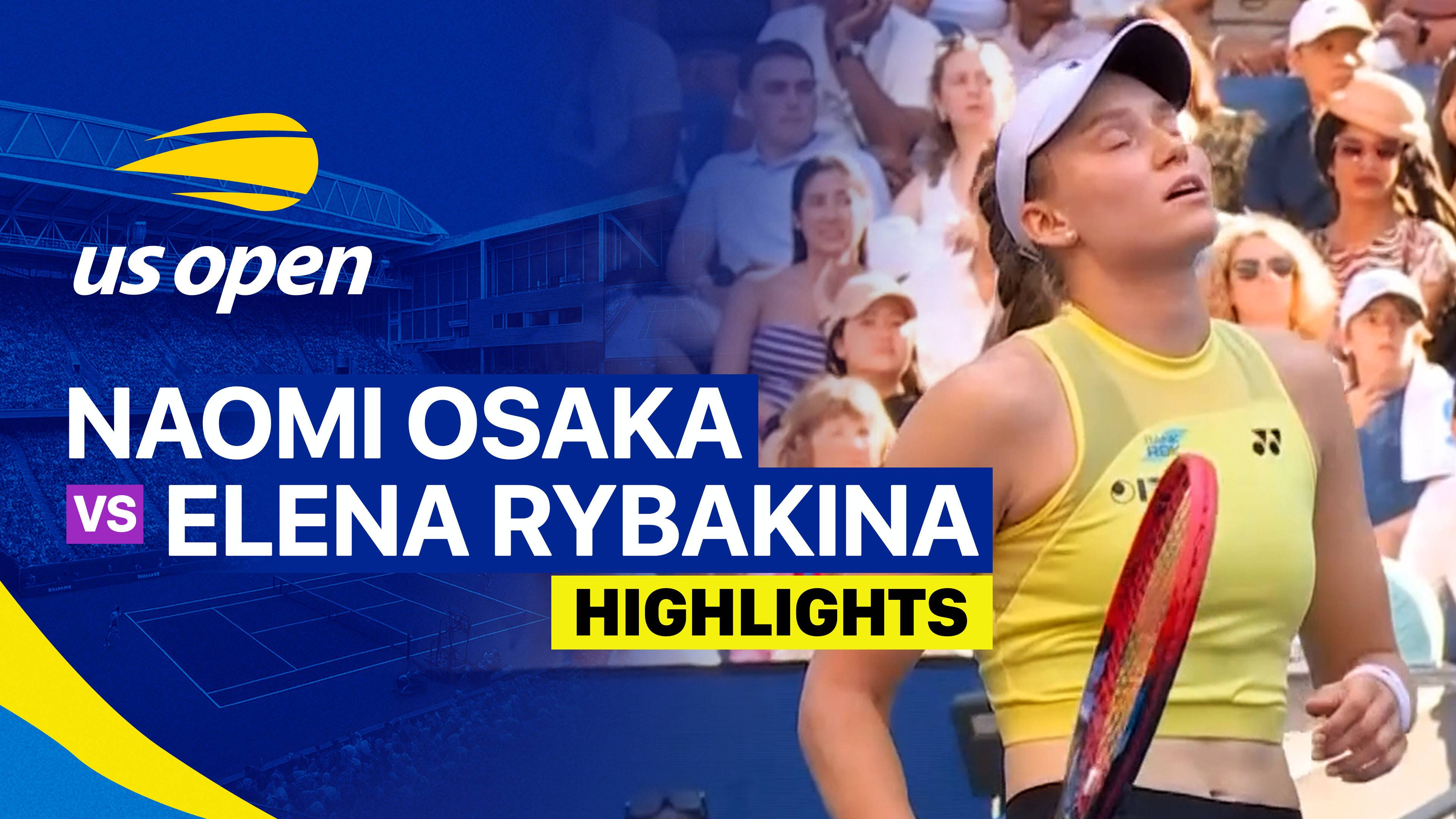 Naomi Osaka vs Elena Rybakina - Women's Singles Round of 16 | US Open Tennis Championships 2026