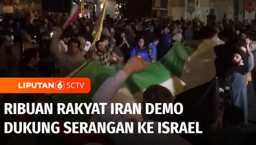 Rakyat Iran Demo Dukung Serangan ke Israel, Ekspresikan Dukungan Terhadap Palestina | Liputan 6