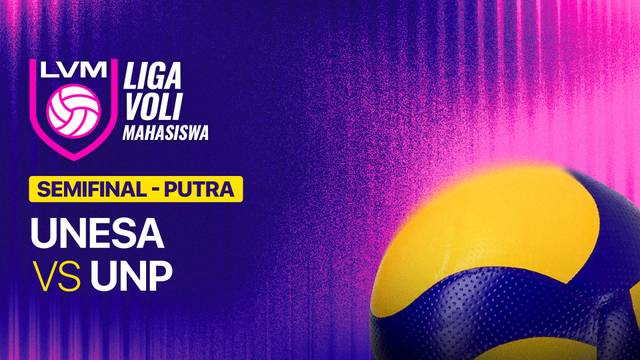 Putra: UNESA vs UNP - Semifinal - Full Match | Liga Voli Mahasiswa 2026