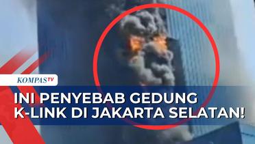 Gedung K-Link di Jakarta Selatan Kebakaran! Apa Penyebabnya?