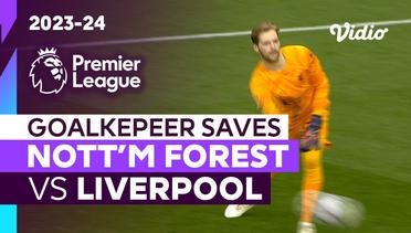 Aksi Penyelamatan Kiper | Nottingham Forest vs Liverpool | Premier League 2023/24